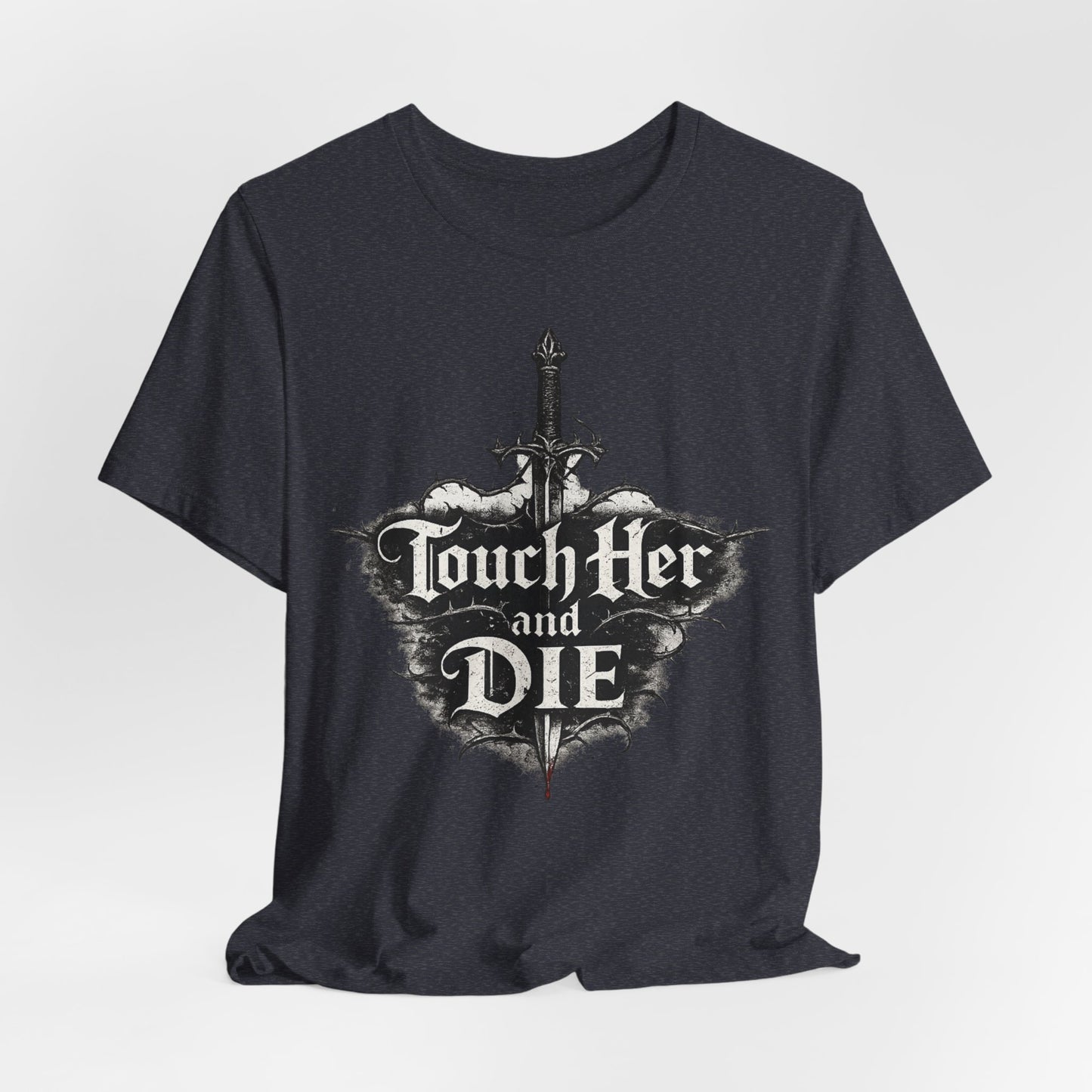 Touch Her and Die Sword Graphic Tee — Gothic Statement T-Shirt