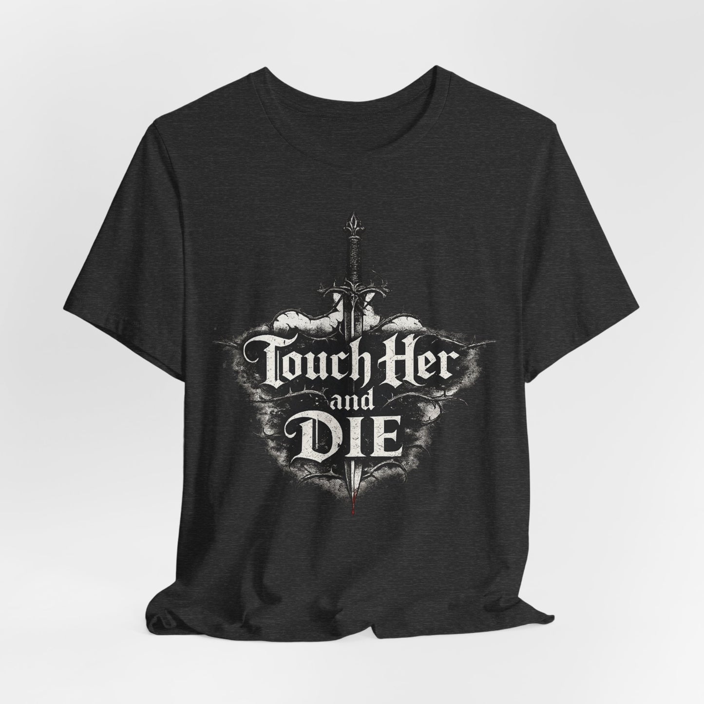 Touch Her and Die Sword Graphic Tee — Gothic Statement T-Shirt
