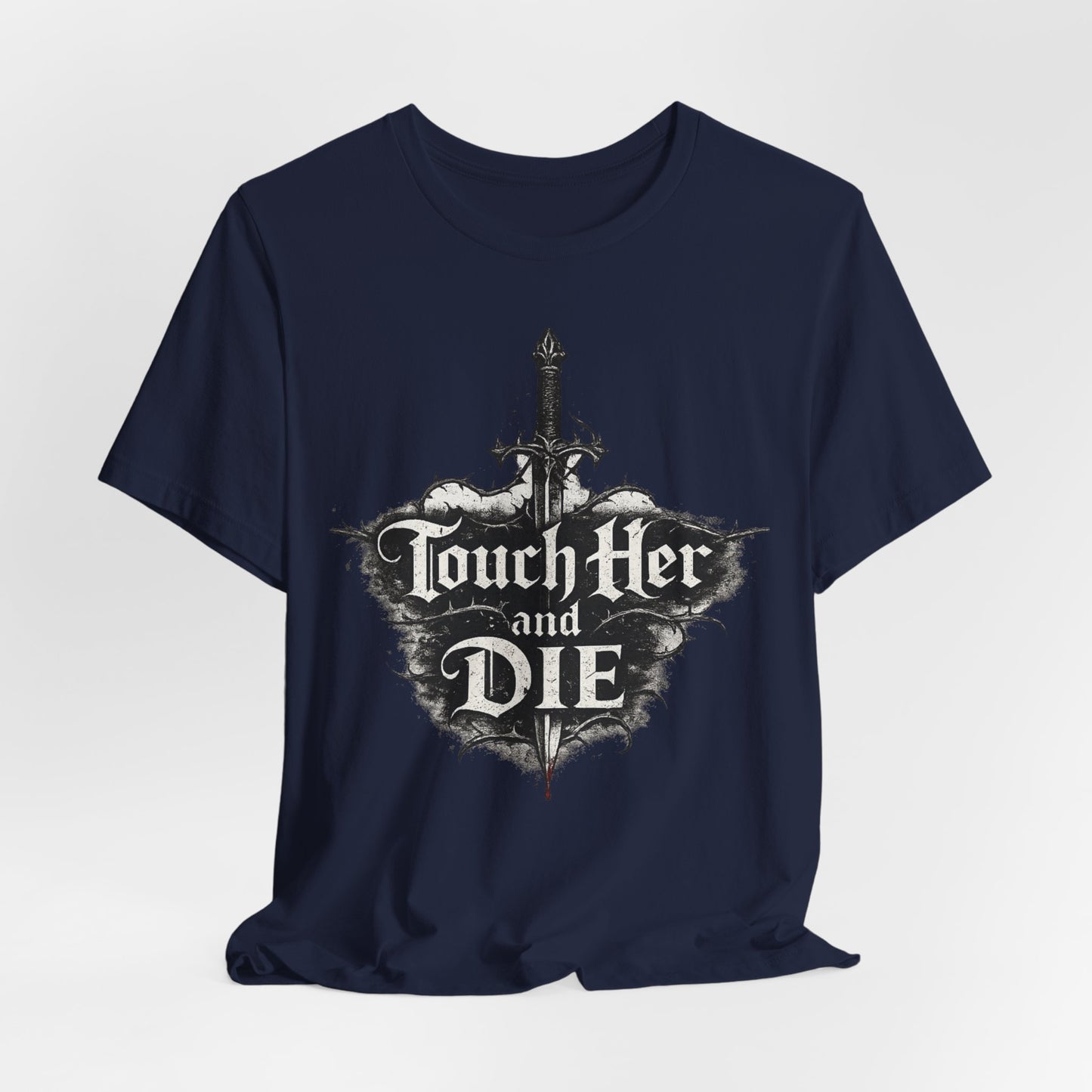 Touch Her and Die Sword Graphic Tee — Gothic Statement T-Shirt