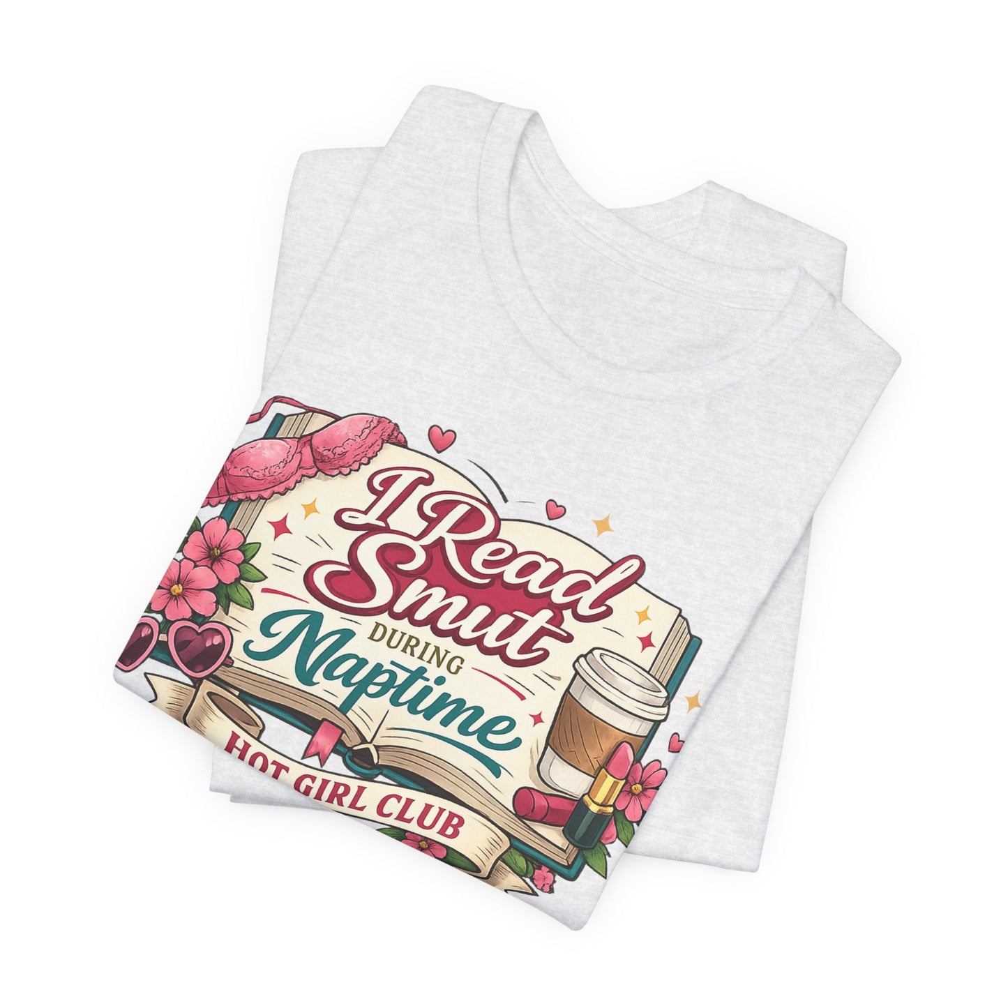 I Read Smut During Naptime T‑Shirt