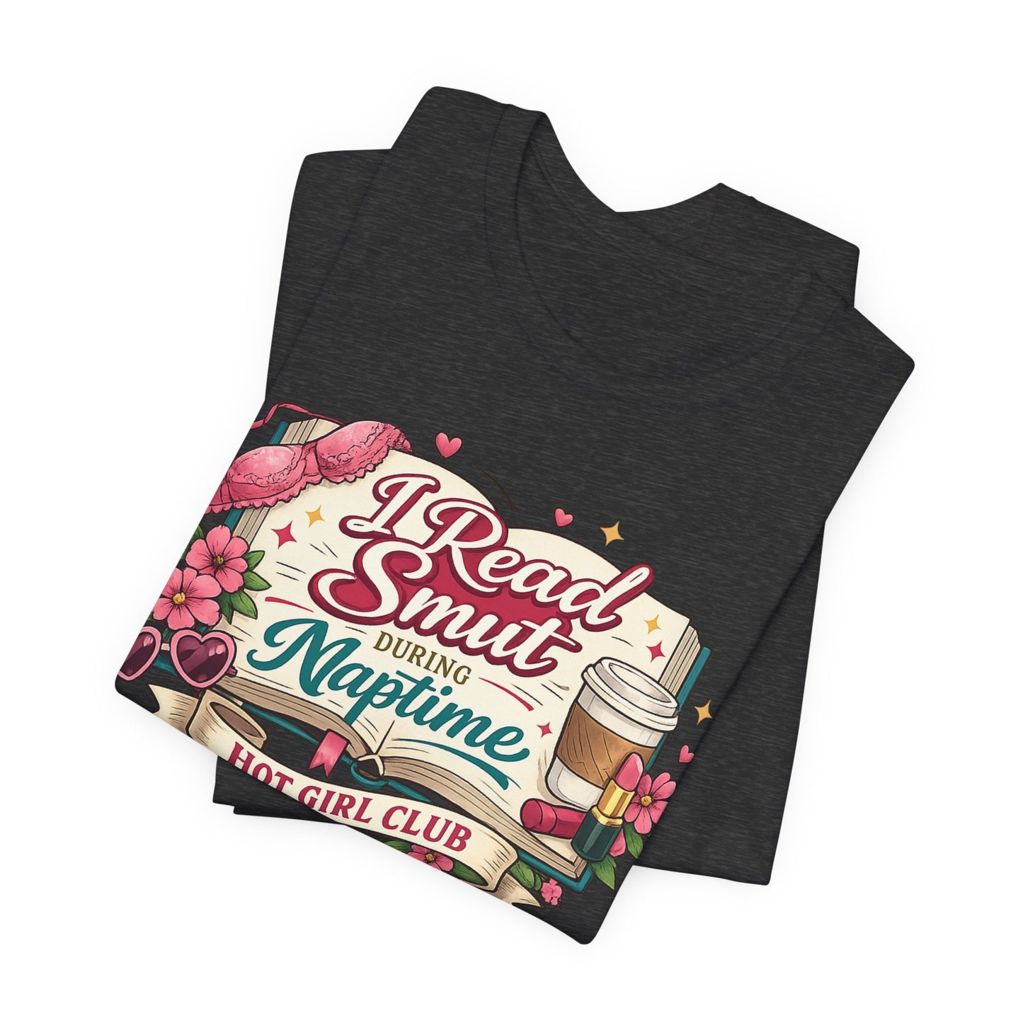 I Read Smut During Naptime T‑Shirt